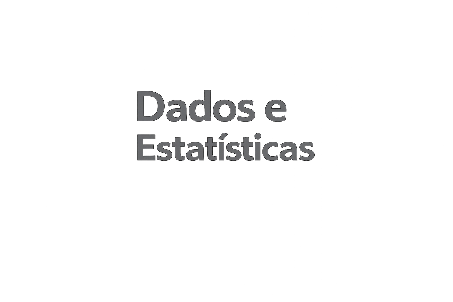 Dados e estat&iacute;sticas